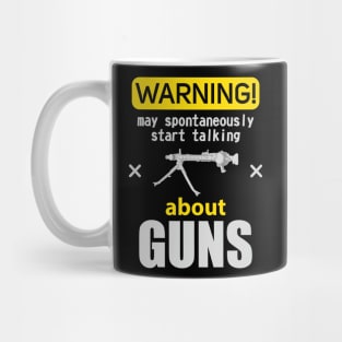 WARNING may spontaneously start talking about guns Mug